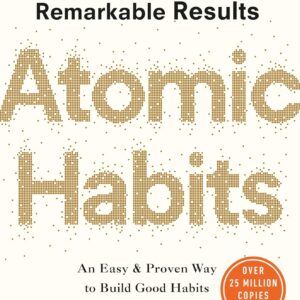 Atomic Habits – Tiny Changes, Remarkable Results | James Clear