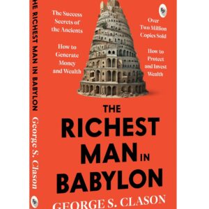 The Richest Man in Babylon Classic Wealth Building and Money Management Book George S Clason