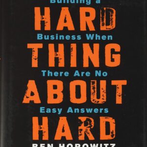 The Hard Thing About Hard Things Startup Leadership and Business Management Book Ben Horowitz